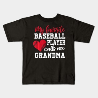 My Favorite Baseball Player Calls Me Grandma Kids T-Shirt